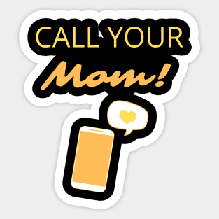 Call your mom! Sticker